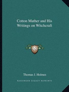 portada cotton mather and his writings on witchcraft (in English)
