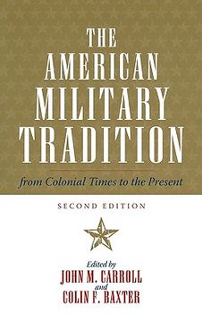 portada the american military tradition: from colonial times to the present (en Inglés)
