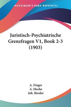 portada Juristisch-Psychiatrische Grenzfragen V1, Book 2-3 (1903) (en Alemán)