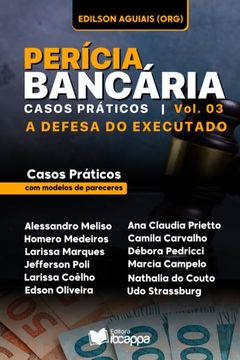 portada Perícia Bancária: Casos Práticos - Vol. 03 - a Defesa do Executado (en Portugués)
