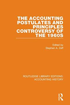 portada The Accounting Postulates and Principles Controversy of the 1960S (Routledge Library Editions: Accounting History) (en Inglés)