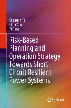 portada Risk-Based Planning and Operation Strategy Towards Short Circuit Resilient Power Systems (en Inglés)