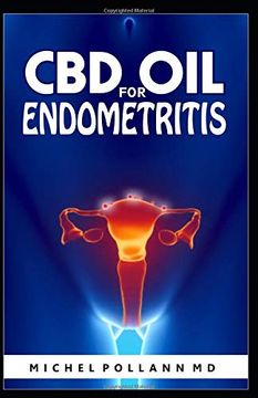 portada Cbd oil for Endometritis: Permanent Remedy for Inflammation of the Endometrial Lining of the Uterus 