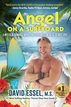portada Angel on a Surfboard: A Mystical Romance Novel That Explores the Keys to Deep Love (en Inglés)