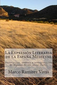 portada La Expresión Literaria de la España Medieval: Descripción, análisis e interpretación de algunas de sus obras claves