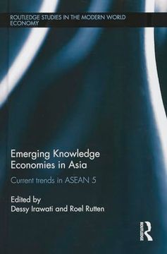 portada Emerging Knowledge Economies in Asia: Current Trends in Asean-5 (Routledge Studies in the Modern World Economy) (en Inglés)