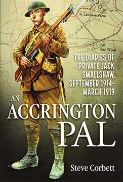portada An Accrington Pal: The Diaries of Private Jack Smallshaw, September 1914-March 1919 (en Inglés)