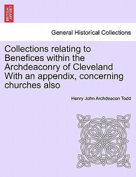 portada collections relating to benefices within the archdeaconry of cleveland with an appendix, concerning churches also (in English)
