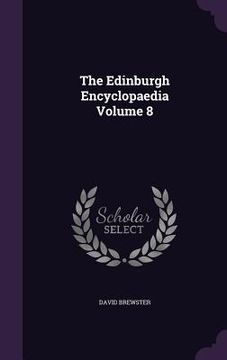 portada The Edinburgh Encyclopaedia Volume 8