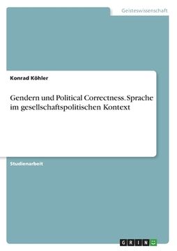 portada Gendern und Political Correctness. Sprache im gesellschaftspolitischen Kontext (in German)