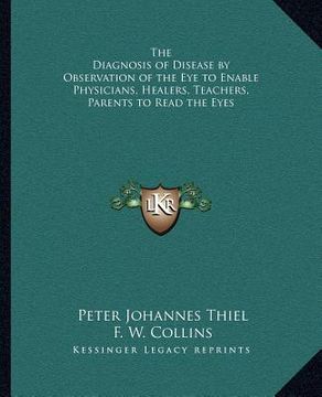 portada the diagnosis of disease by observation of the eye to enable physicians, healers, teachers, parents to read the eyes