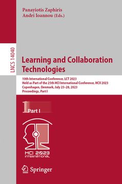 portada Learning and Collaboration Technologies: 10th International Conference, Lct 2023, Held as Part of the 25th Hci International Conference, Hcii 2023, Co (in English)