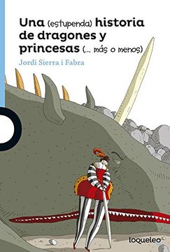 portada Una (Estupenda) Historia de Dragones y Princesas (Mss o Menos) (Serie Azul (in Spanish)
