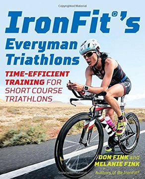portada Ironfit's Everyman Triathlons: Time-Efficient Training for Short Course Triathlons (en Inglés)
