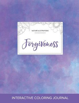 portada Adult Coloring Journal: Forgiveness (Nature Illustrations, Purple Mist) (en Inglés)