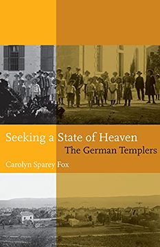 portada Seeking a State of Heaven: The German Templers (en Inglés)