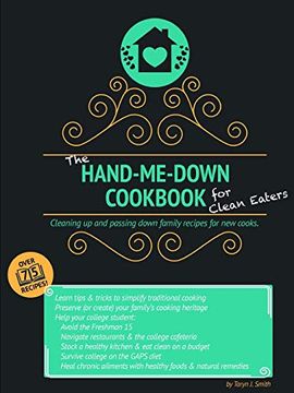 portada The Hand-Me-Down Cookbook for Clean Eaters: Cleaning up and Passing Down Family Recipes for new Cooks. 