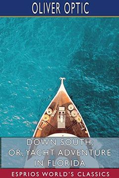 portada Down South; Or, Yacht Adventure in Florida (Esprios Classics) (en Inglés)
