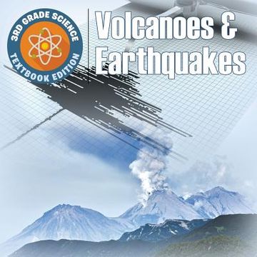 portada 3rd Grade Science: Volcanoes & Earthquakes Textbook Edition (in English)