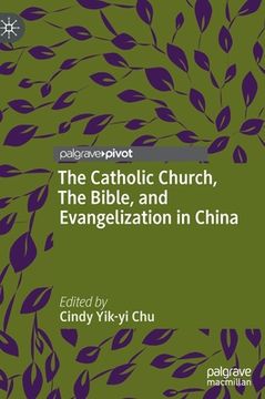 portada The Catholic Church, the Bible, and Evangelization in China 