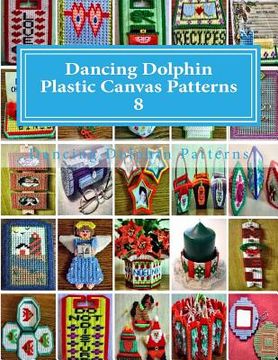 portada Dancing Dolphin Plastic Canvas Patterns 8: DancingDolphinPatterns.com (en Inglés)