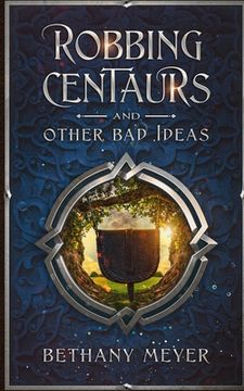 portada Robbing Centaurs and Other bad Ideas (Scorch) (en Inglés)