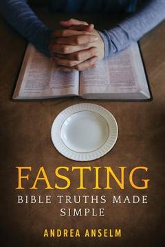 portada Fasting: Bible Truth Made Simple (en Inglés)