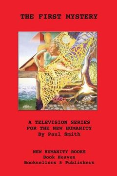portada The First Mystery: A Television Series for The New Humanity (en Inglés)