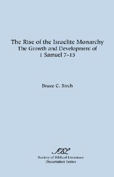 portada the rise of the israelite monarchy: the growth and development of 1 samuel 7-15