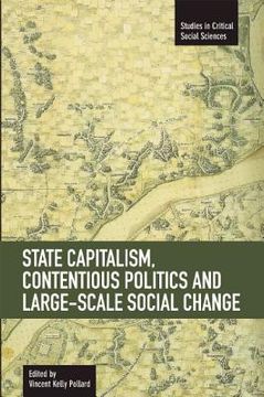 portada state capitalism, contentious politics and large-scale social change