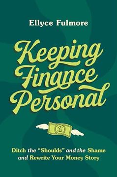portada Keeping Finance Personal: Ditch the “Shoulds” and the Shame and Rewrite Your Money Story (en Inglés)