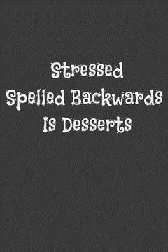 portada Stressed Spelled Backwards Is Desserts (en Inglés)