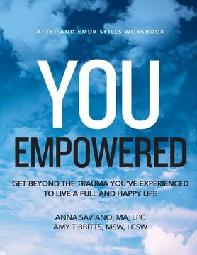 portada You Empowered: Get Beyond The Trauma You've Experienced To Live A Full And Happy Life (en Inglés)