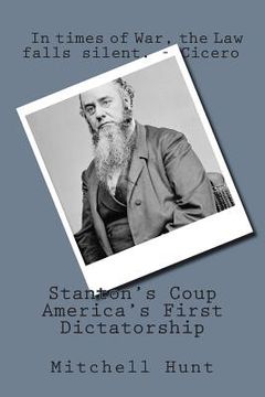 portada Stanton's Coup: America's First Dictatorship (en Inglés)