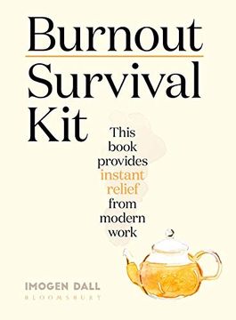 portada Burnout Survival Kit: Instant Relief From Modern Work (en Inglés)