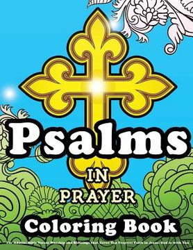 portada Psalms in Prayer Coloring Book For Adults: Bible Verses Worship and Blessings that Cover Top Prayers: Faith in Jesus: God is with You