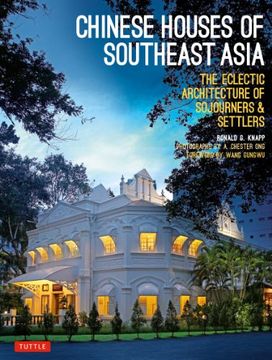 portada Chinese Houses of South East Asia: The Eclectic Architecture of Sojourners and Settlers (in English)
