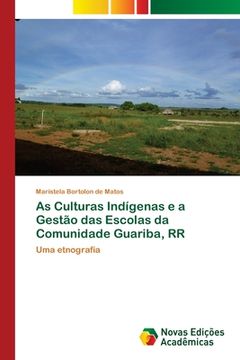 portada As Culturas Indígenas e a Gestão das Escolas da Comunidade Guariba, rr: Uma Etnografia (en Portugués)