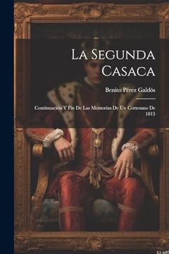 portada La Segunda Casaca: Continuación y fin de las Memorias de un Cortesano de 1815 (in Spanish)