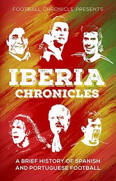 portada Iberia Chronicles: A History of Spanish and Portuguese Football (in English)