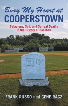 portada bury my heart at cooperstown: salacious, sad, and surreal deaths in the history of baseball