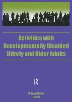 portada Activities with Developmentally Disabled Elderly and Older Adults (en Inglés)
