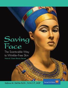 portada Saving Face: The Scents-able Way to Wrinkle-Free Skin (en Inglés)