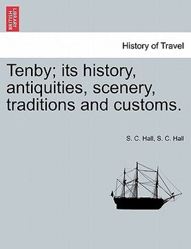 portada tenby; its history, antiquities, scenery, traditions and customs.