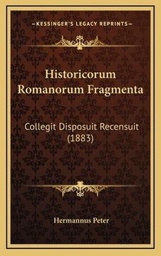 portada Historicorum Romanorum Fragmenta: Collegit Disposuit Recensuit (1883) (en Latin)