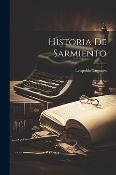 portada Historia de Sarmiento (in Spanish)