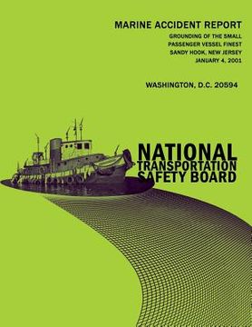 portada Grounding of the Small Passenger Vessel Finest Sandy Hook, New Jersey-January 4, 2001: Marine Accident Report NTSB/MAR-02/03 (en Inglés)