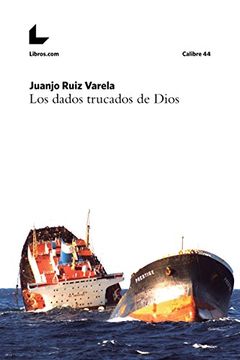 portada Los dados trucados de Dios (Calibre 44) (Spanish Edition)