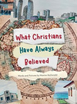 portada What Christians Have Always Believed (en Inglés)