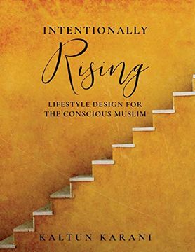 portada Intentionally Rising: Lifestyle Design for the Conscious Muslim (en Inglés)